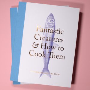 ‘Fantastic Creatures & How to Cook Them’ cookbook by Arvid Baltiswiler and Lotta Ekman